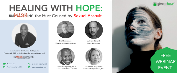 Give an Hour presents FREE Webinar - Healing with HOPE: unMASKing the Hurt Caused by Sexual Assault