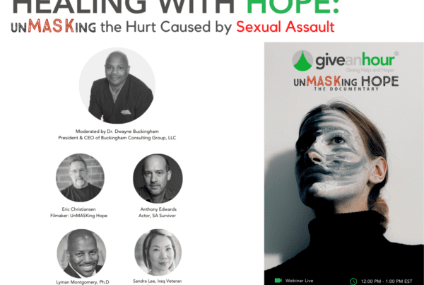 Give an Hour FREE April Webinar: Healing with HOPE: unMASKing the Hurt Caused by Sexual Assault