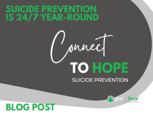 Suicide Prevention is 24/7 Year-Round